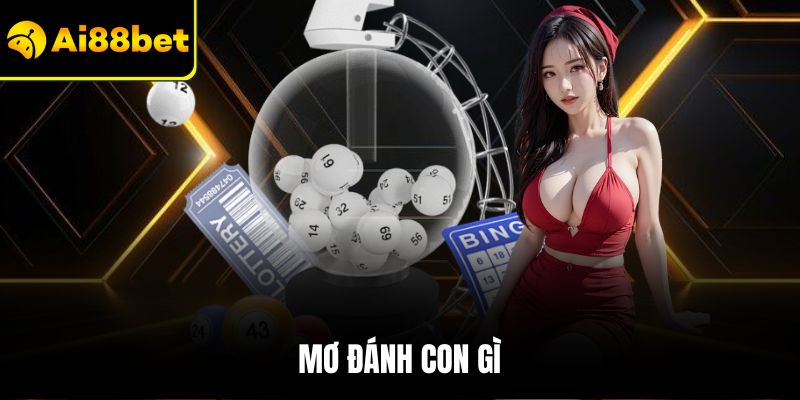Mơ Đánh Con Gì Tại Ai88bet – Bí Quyết Giải Mộng Để Trúng Lớn